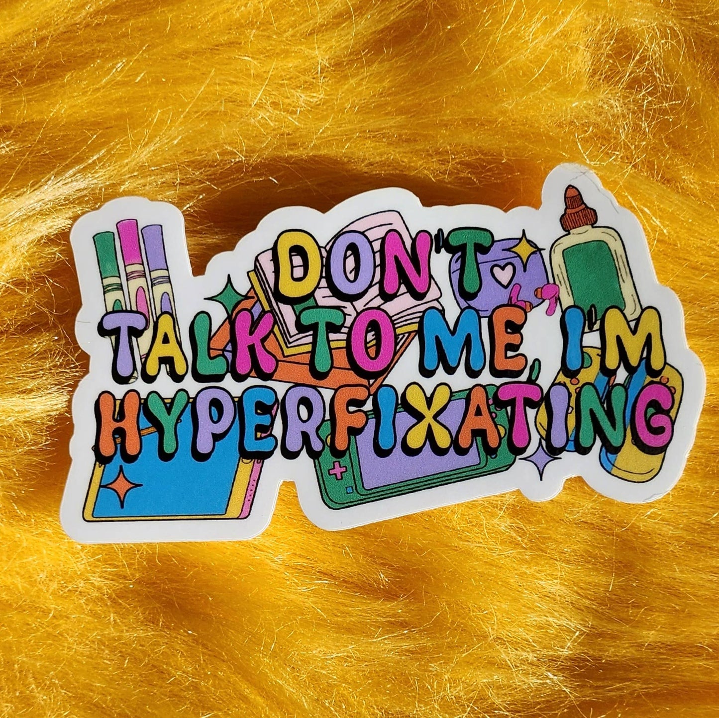 Don't talk to me I'm hyper fixating waterproof sticker