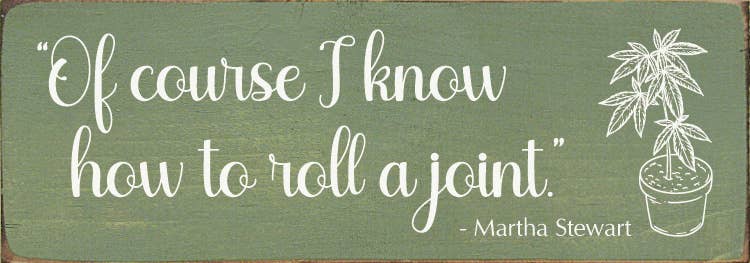 SAWDUST CITY - Of Course I Know How to Roll a Joint - Martha Stewart