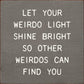 SAWDUST CITY - Let Your Weirdo Light Shine Bright So Other Weirdos…