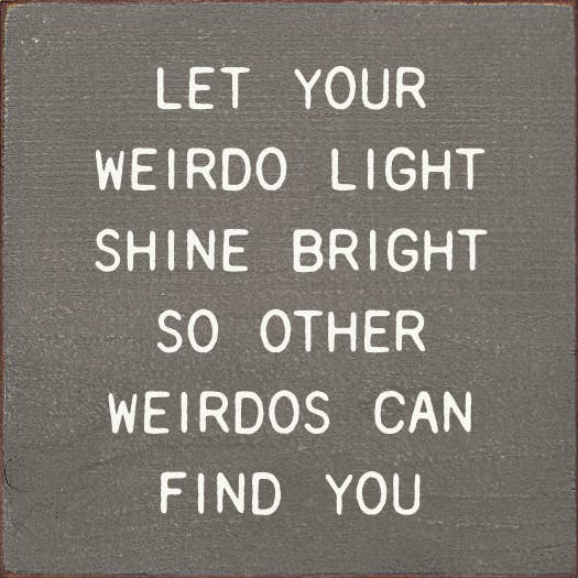SAWDUST CITY - Let Your Weirdo Light Shine Bright So Other Weirdos…