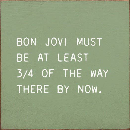 SAWDUST CITY - Bon Jovi Must Be At Least 3/4 Of The Way There By Now.