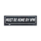 Must Be Home By 9PM Bumper Sticker