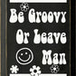 SAWDUST CITY - Be Groovy Or Leave Man