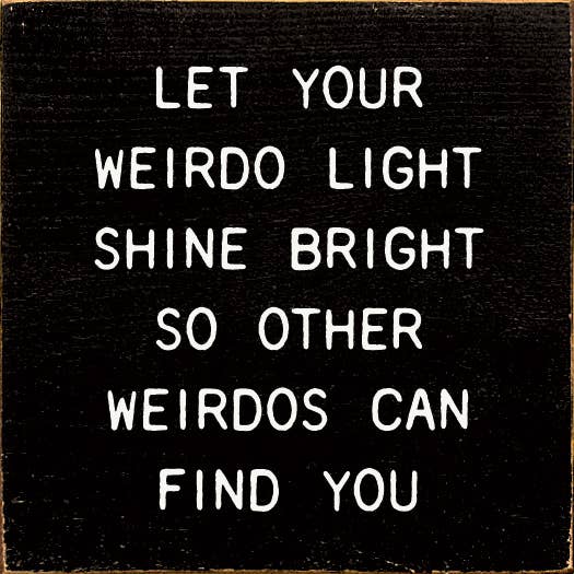 SAWDUST CITY - Let Your Weirdo Light Shine Bright So Other Weirdos…