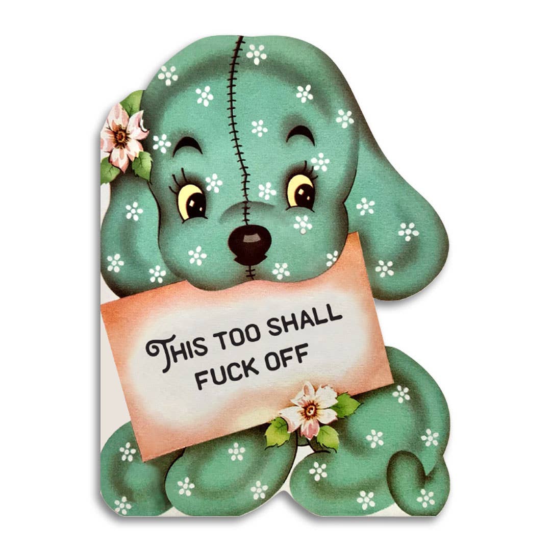 Bad Betty Greeting Co. - This Too Shall Fuck Off - Funny Sympathy Greeting Card