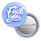Fuck You Respectfully Button Pin