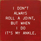 SAWDUST CITY - Small Knotty Pine Wood Sign - 'I Don't Always Roll A Joint'
