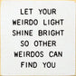 SAWDUST CITY - Let Your Weirdo Light Shine Bright So Other Weirdos…