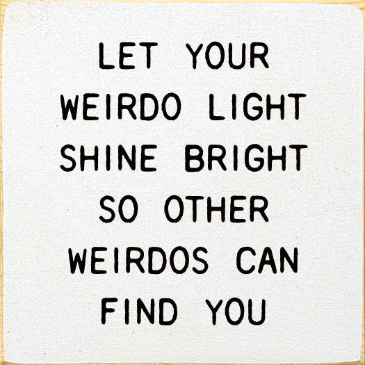 SAWDUST CITY - Let Your Weirdo Light Shine Bright So Other Weirdos…