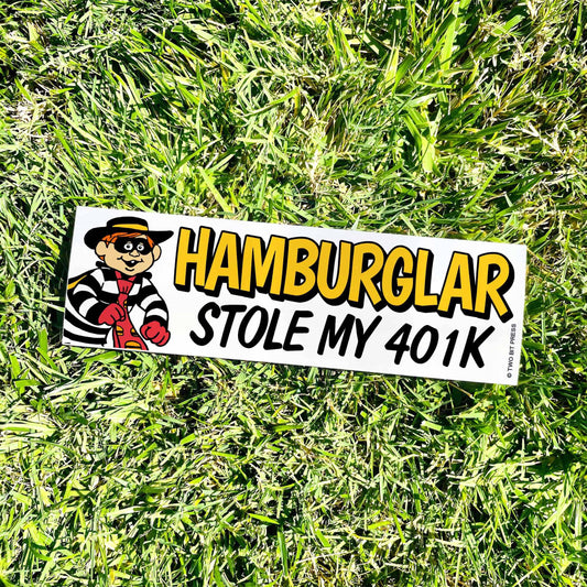 HAMBURGER Stole My 401K Bumper Sticker