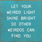 SAWDUST CITY - Let Your Weirdo Light Shine Bright So Other Weirdos…