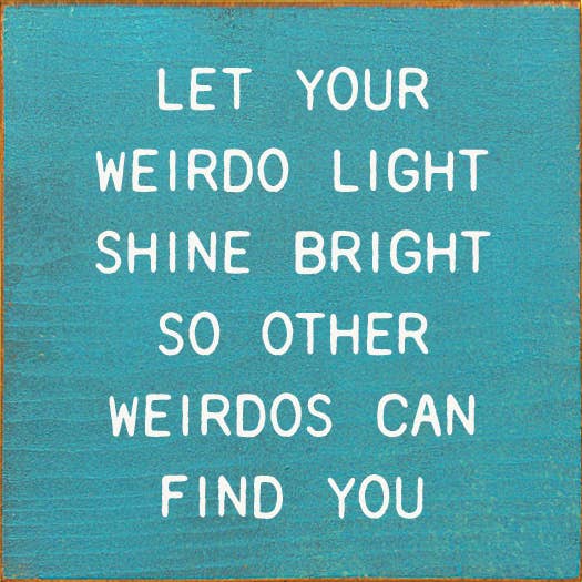 SAWDUST CITY - Let Your Weirdo Light Shine Bright So Other Weirdos…