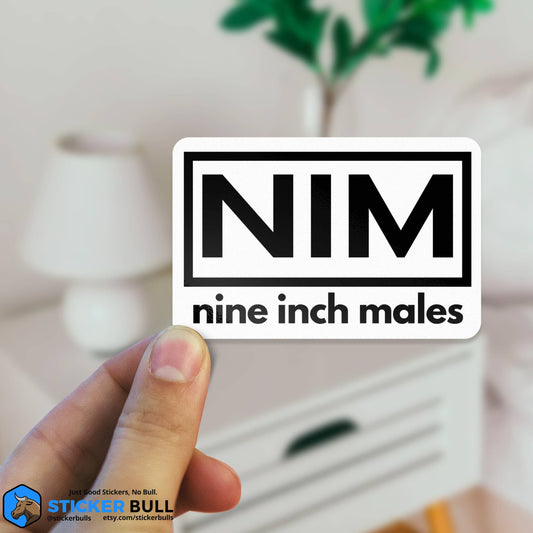 Nine Inch Males Sticker
