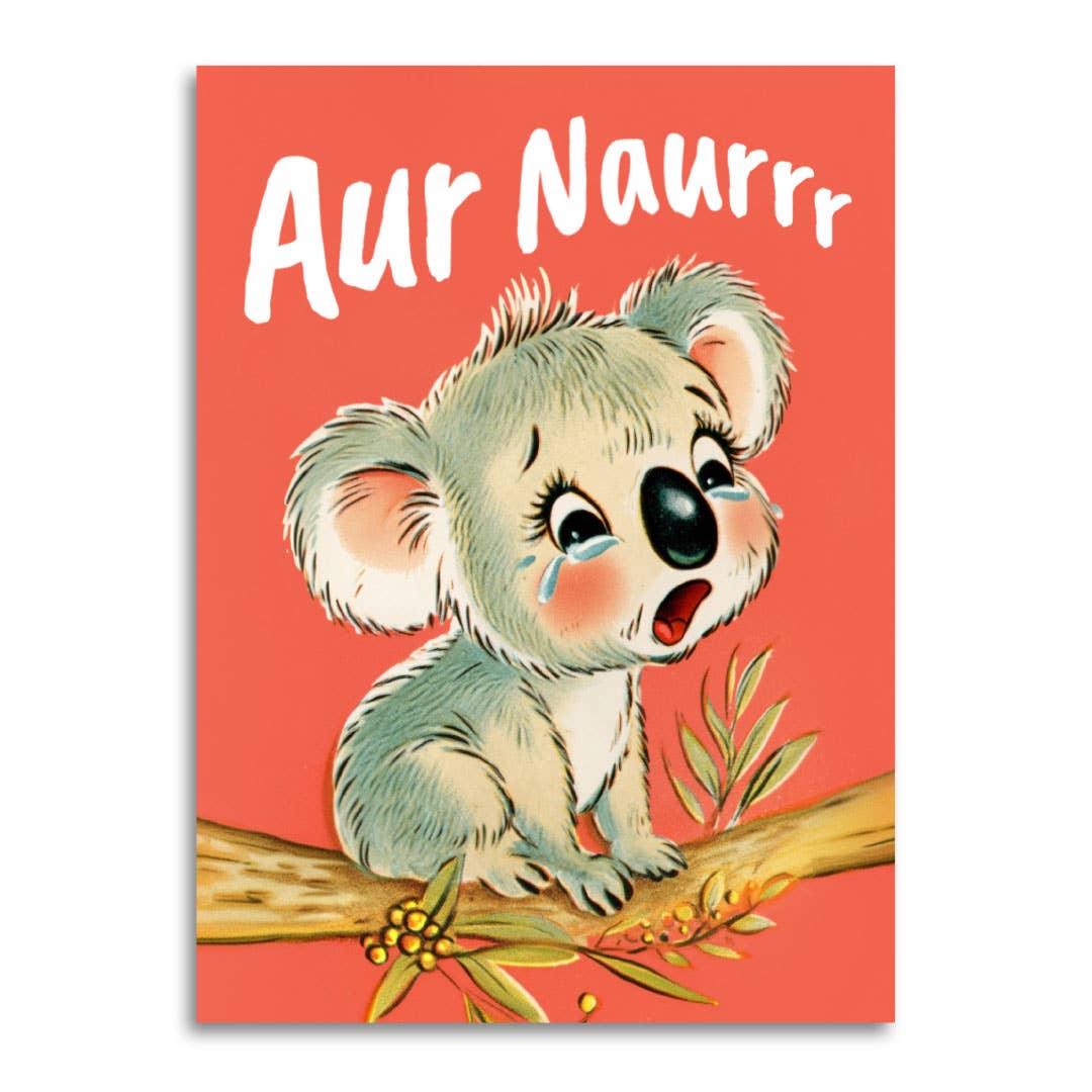 Bad Betty Greeting Co. - Aur Naurrr - Cute Sympathy Aussie Koala Greeting Card