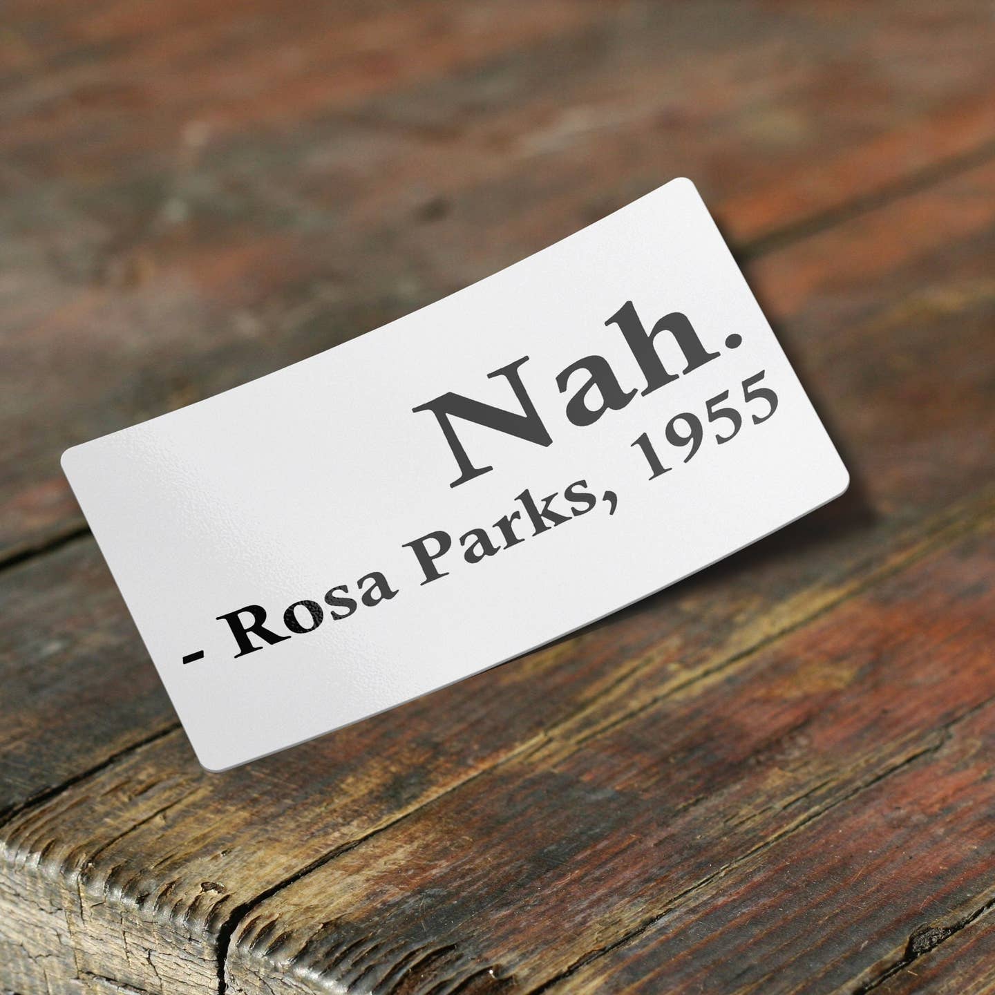 Rosa Parks Nah. Sticker – Snark Gifts