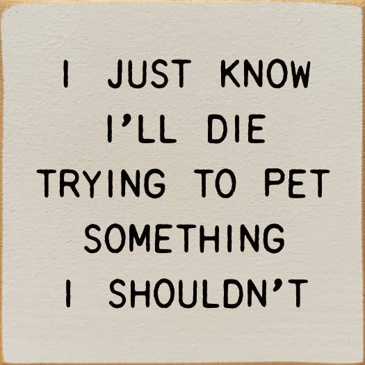 SAWDUST CITY - I Just Know I'll Die Trying To Pet Something I Shouldn't