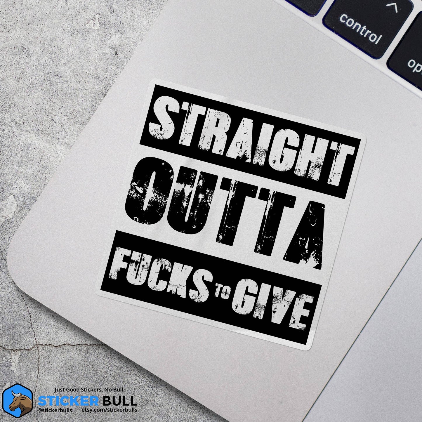 Straight Outta Fucks To Give Sticker