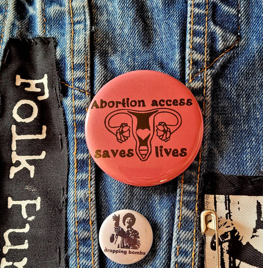 Abortion Access Saves Lives Two Inch Button