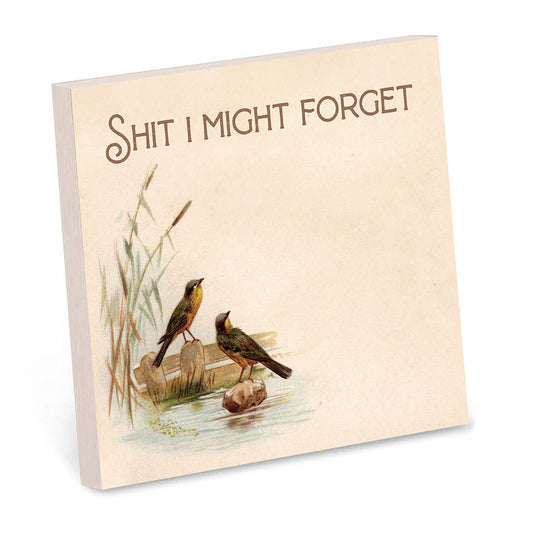 Shit I Might Forget - Sticky Note Pad