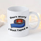 Don't Worry I Duct Taped It 11oz Coffee Mug
