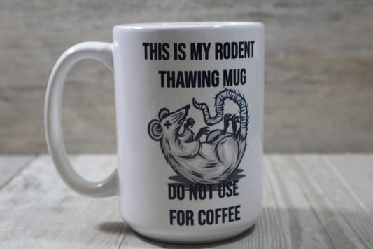 Rodent thawing mug //15oz Ceramic Coffee Mug