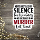 Never Mistake My Silence True Crime Sticker