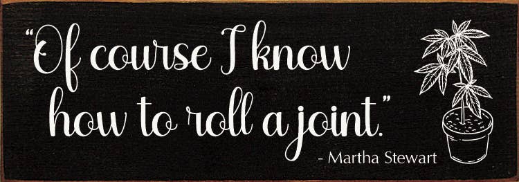 SAWDUST CITY - Of Course I Know How to Roll a Joint - Martha Stewart