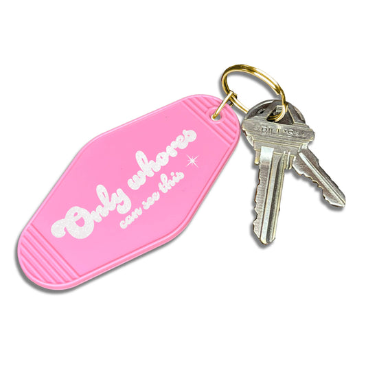 Only Whores Can See This |  Keychain