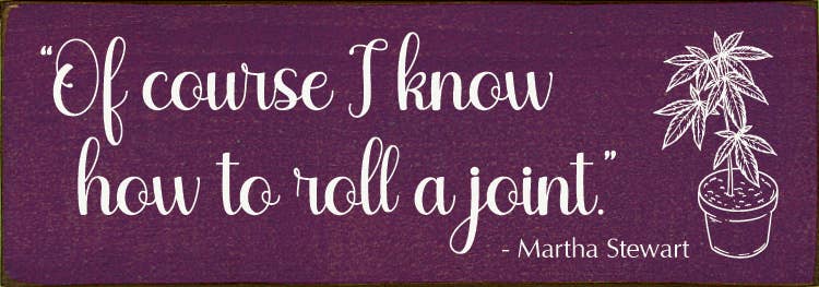 SAWDUST CITY - Of Course I Know How to Roll a Joint - Martha Stewart