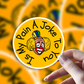 Is My Pain A Joke To You Clown Sticker