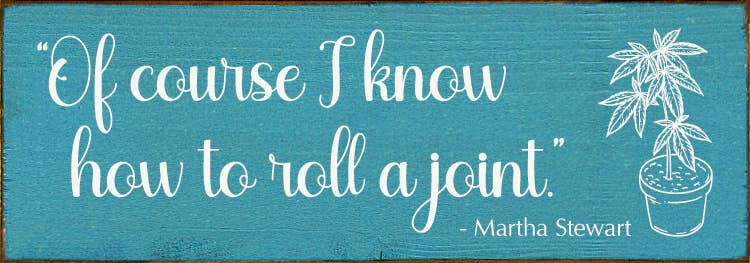 SAWDUST CITY - Of Course I Know How to Roll a Joint - Martha Stewart
