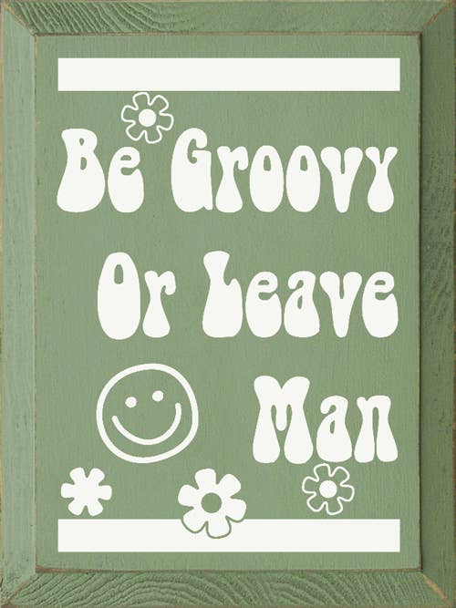 SAWDUST CITY - Be Groovy Or Leave Man