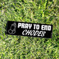 Pray to end CHODES Bumper Sticker
