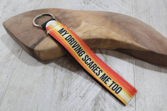 My Driving Scares Me Too //neoprene Wristlet Keychain