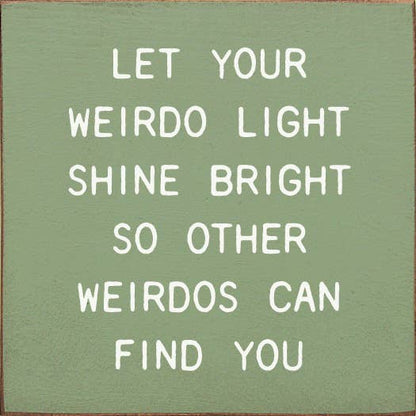 SAWDUST CITY - Let Your Weirdo Light Shine Bright So Other Weirdos…