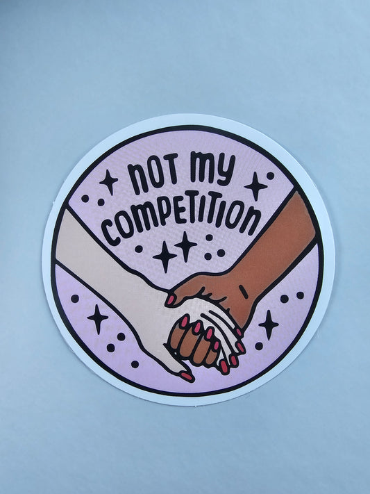 Not My Competition Sticker
