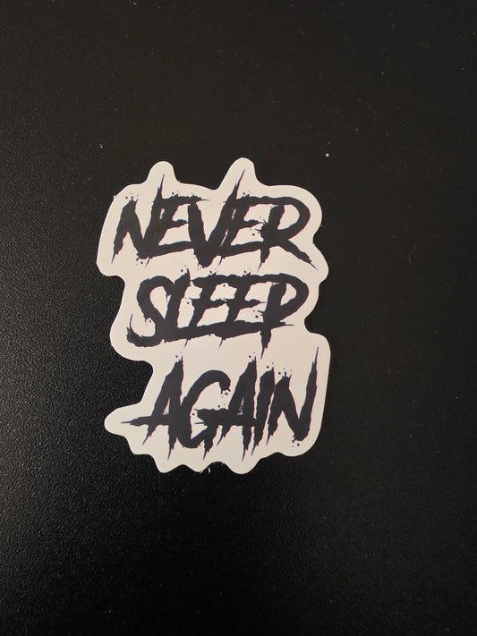 Never Sleep Again Sticker