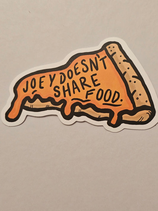 Joey Doesn't Share Sticker