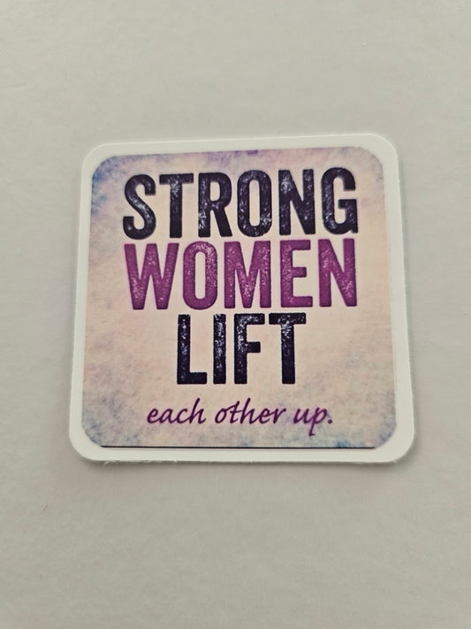 Strong Women Lift Each Other Up Sticker