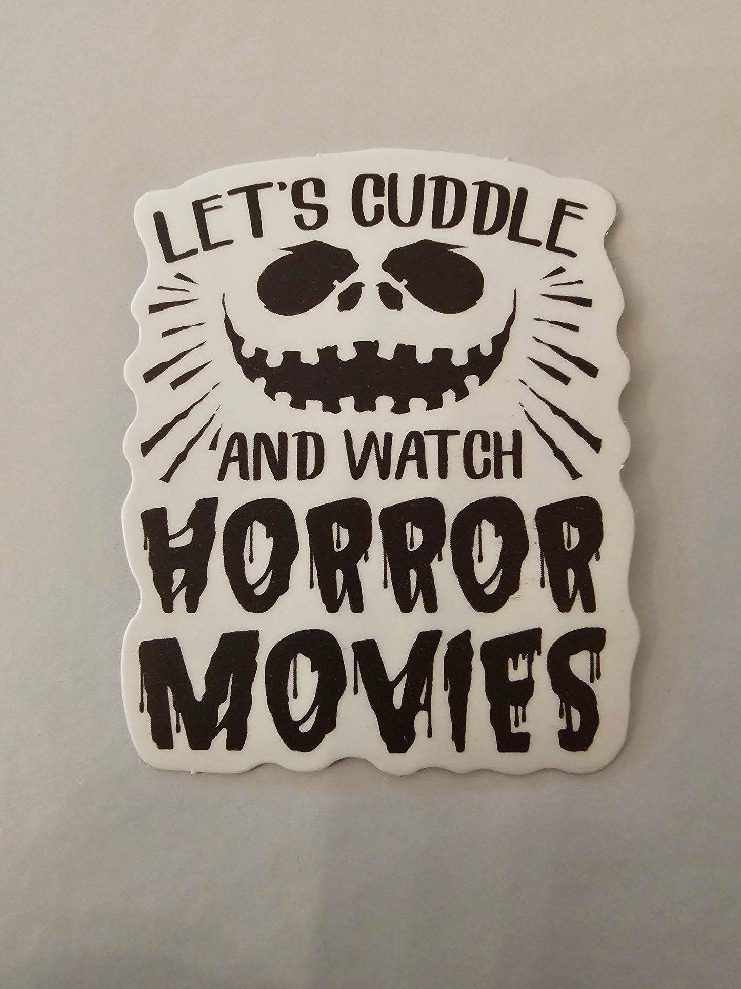 Let's Cuddle and Watch Horror Movies Sticker