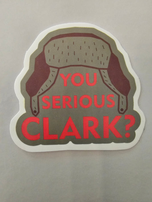 You Serious Clark? Sticker