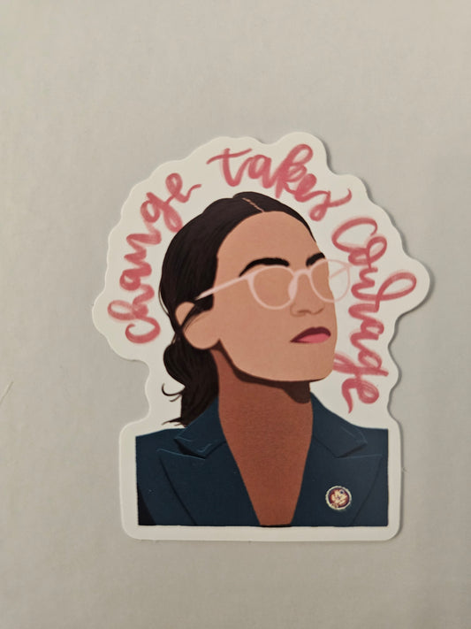 Change Takes Courage Sticker