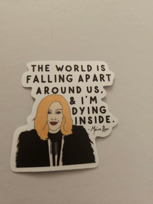 Moira Dying Inside Sticker