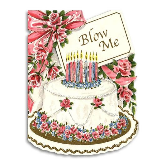 Blow Me -  Birthday Card