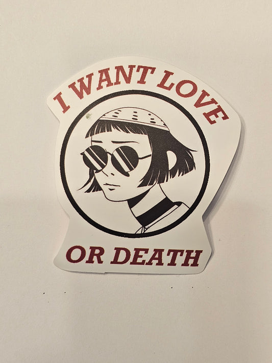 Love Or Death Sticker