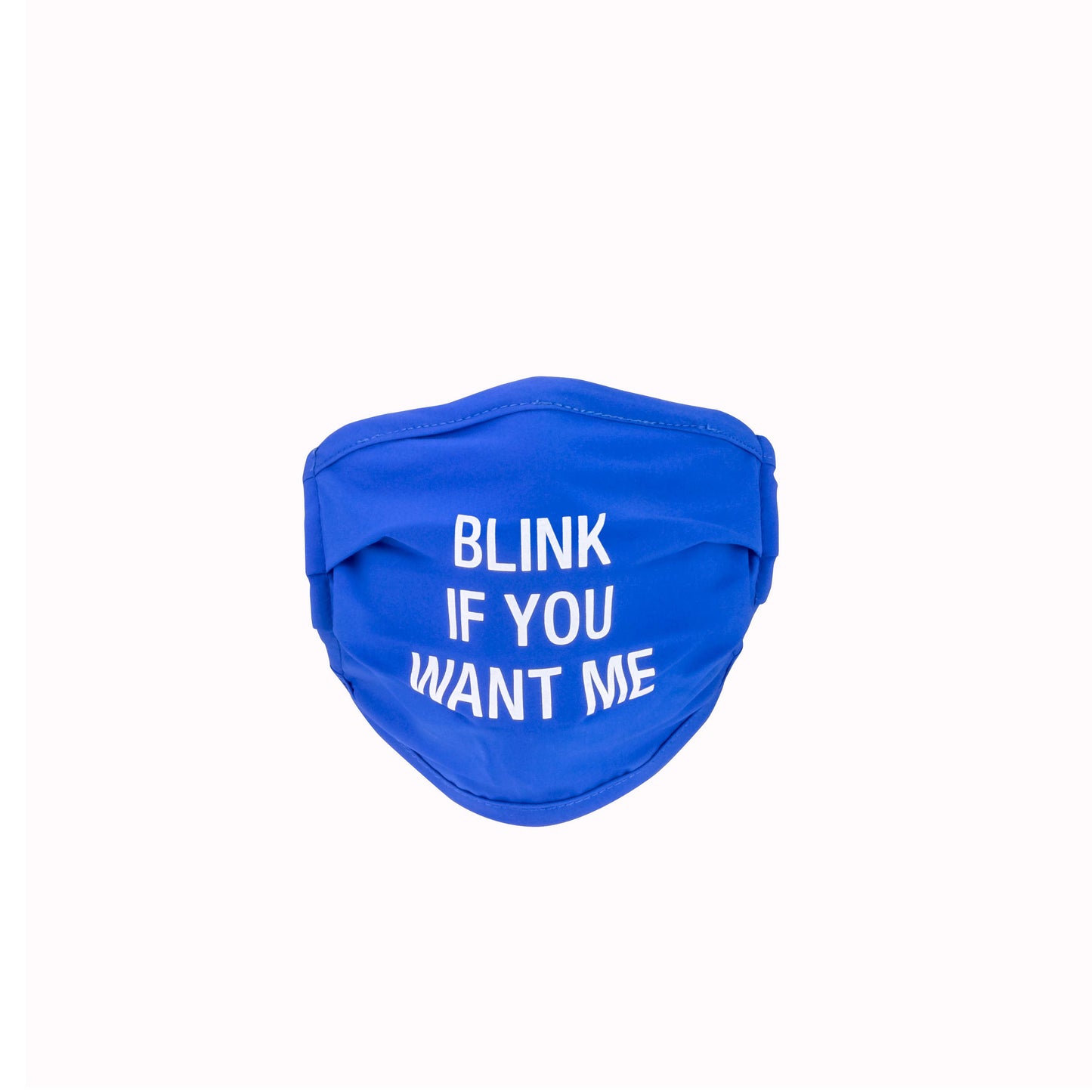 Blink If You Want Me -  Face Mask