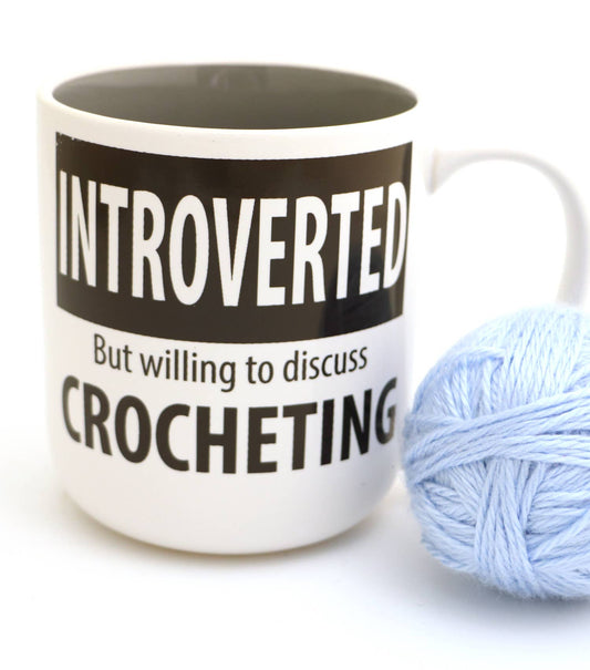 Introverted Crochet Mug, Willing to Discuss Crocheting