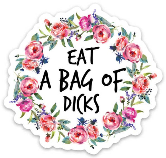 Eat a Bag of Dicks - Sticker