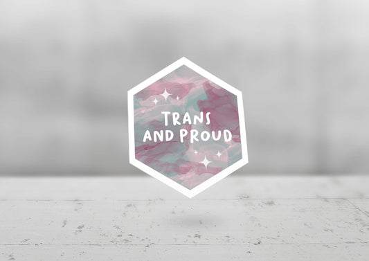 Trans and Proud Sticker