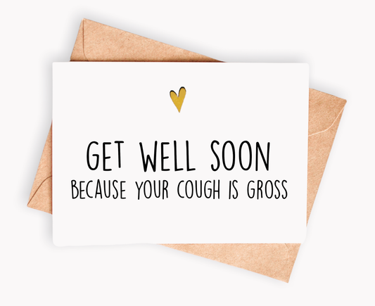 Your cough is gross card
